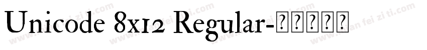 Unicode 8x12 Regular字体转换